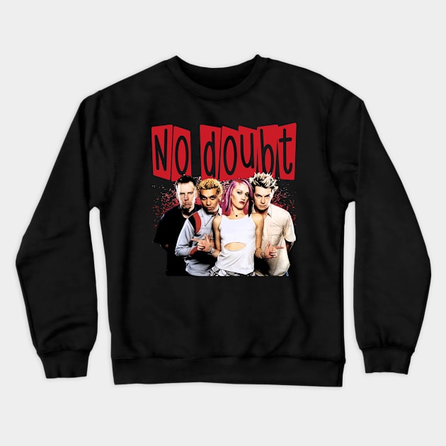 No-Doubt Crewneck Sweatshirt by NonaNgegas